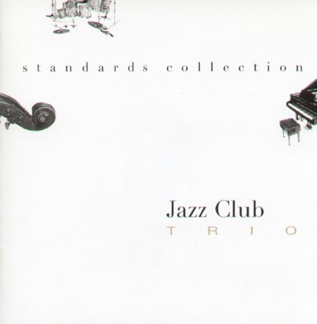 JAZZ CLUB TRIO - Standards Collection