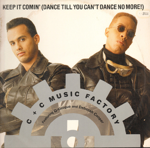 C + C MUSIC FACTORY - Keep It Comin' (Dance Till You Can't Dance No More!)