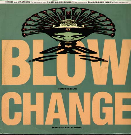 BLOW, FEAT. BELVA - Change (Makes You Want To Hustle)