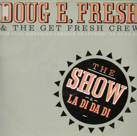 DOUG E. FRESH - The Show / La-Di-Da-Di