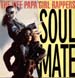 WEE PAPA GIRL RAPPERS - Soulmate / We Know It