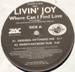 LIVIN' JOY - Where Can I Find Love