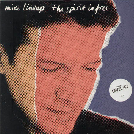 MIKE LINDUP - The Spirit Is Free