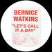 BERNICE WATKINS - Let's Call It A Day