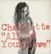 CHARLOTTE - All Of Your Love