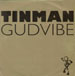 TINMAN  - Gudvibe