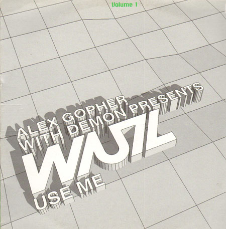 ALEX GOPHER - Use Me Volume 1, With Demon Presents WUZ (Extended, Fantastic Plastic Machine Rmx)