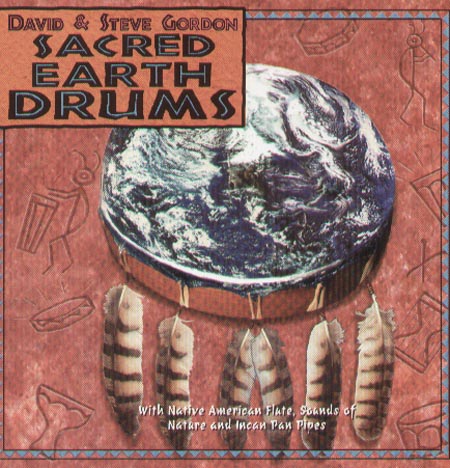 DAVID & STEVE GORDON - Sacred Earth Drums