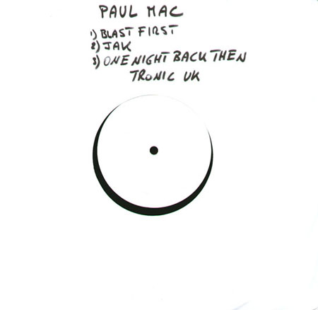 PAUL MAC                - Blast First / Jak / One Night Back Then