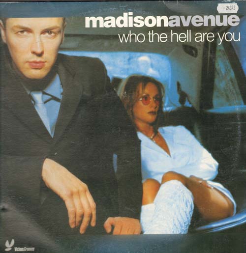 MADISON AVENUE - Who The Hell Are You