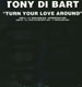 TONY DI BART - Turn Your Love Around (Love To Infinity Rmx)