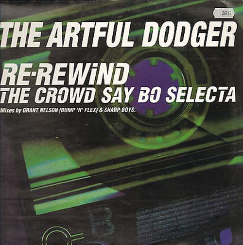 ARTFUL DODGER - Re-Rewind The Crowd Say Bo Selecta