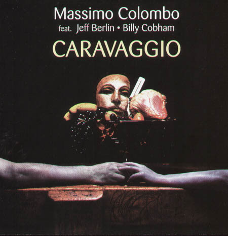MASSIMO COLOMBO, FEAT. JEFF BERLIN AND BILLY COBHAM - Caravaggio