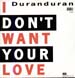DURAN DURAN - I Don't Want Your Love