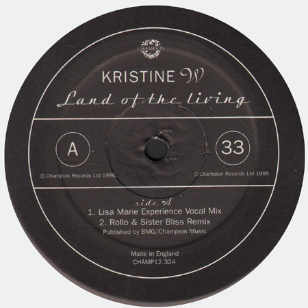 KRISTINE W - Land Of The Living (Lisa Marie Experience, Rollo & Sister Bliss, Deep Dish Rmxs)