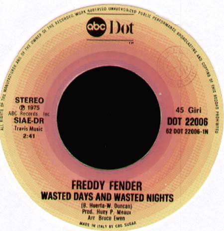 FREDDY FENDER - Wasted Days And Wasted Nights / Secret Love 