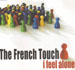 THE FRENCH TOUCH - I Feel Alone 