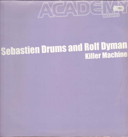 SEBASTIEN DRUMS AND ROLF DYMAN - Killer Machine