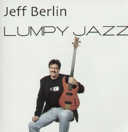 JEFF BERLIN - Lumpy Jazz 