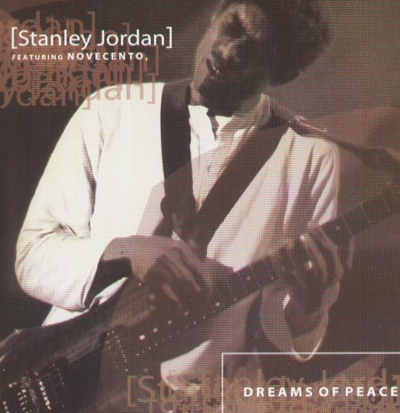 STANLEY JORDAN - Dreams Of Peace