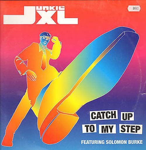 JUNKIE XL                    - Catch Up To My Step - Feat  Solomon Burke 