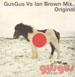 GUS GUS - Desire (Gus Gus Vs Ian Brown Mix, Original)