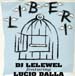 DJ LELEWEL - Liberi, Feat. Lucio Dalla