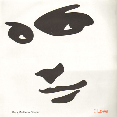 GARY MUDBONE COOPER - I Love