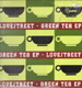LOVESTREET - Green Tea EP