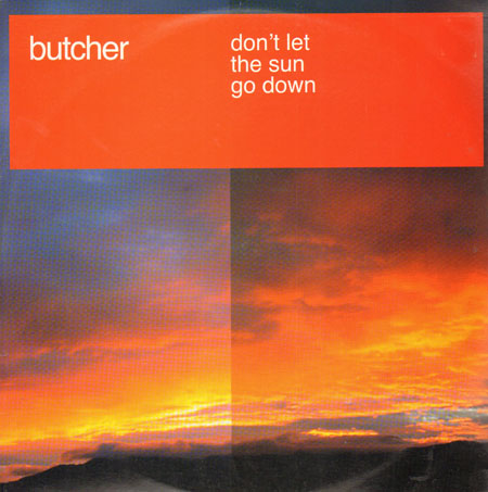 BUTCHER - Don't let the sun go down