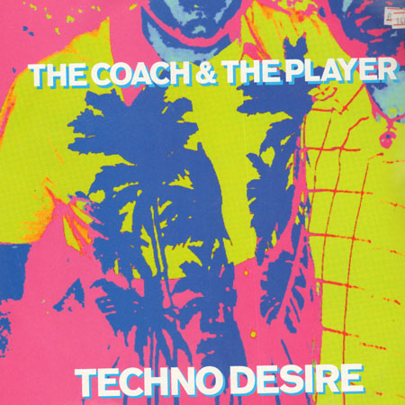 THE COACH & THE PLAYER - Techno Desire