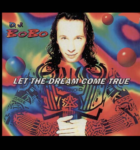 DJ BOBO - Let The Dream Come True