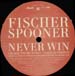 FISCHERSPOONER - Never win (Original, Benny Benassi, Blackstrobe, Mirwais Rmxs)