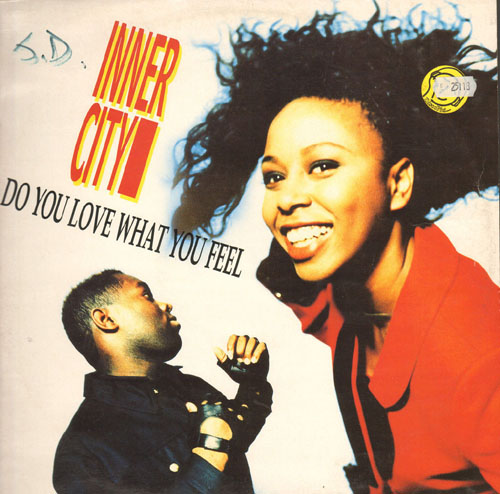 INNER CITY - Do You Love What You Feel