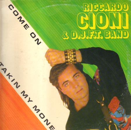 RICCARDO CIONI & D.J.F.T. BAND - Come On / Takin My Money