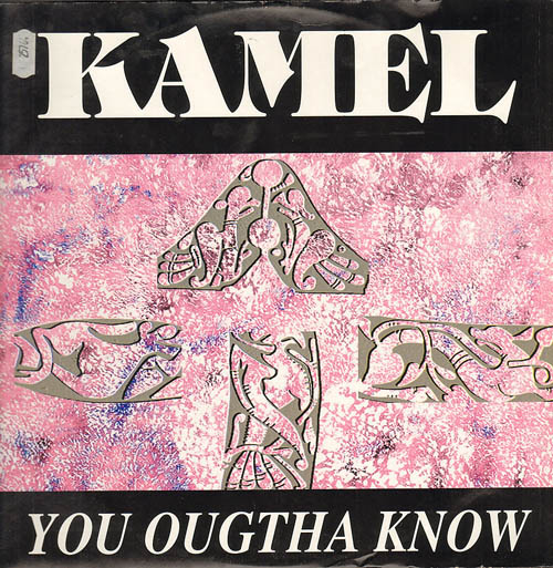 KAMEL - You Ougtha Know
