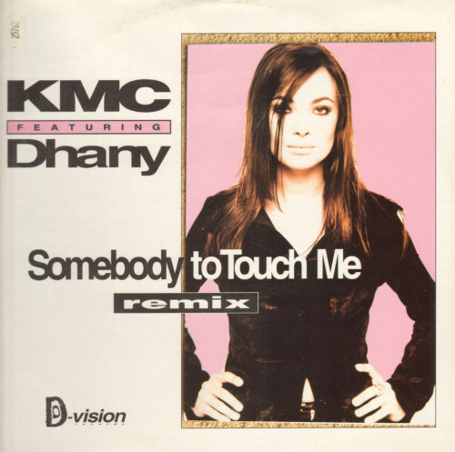 KMC - Somebody To Touch Me Remix - Feat Dhany