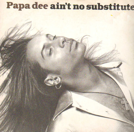 PAPA DEE - Ain't No Substitute