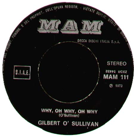 GILBERT O SULLIVAN - Why, Oh Why, Oh Why / You Don't Have To Tell Me