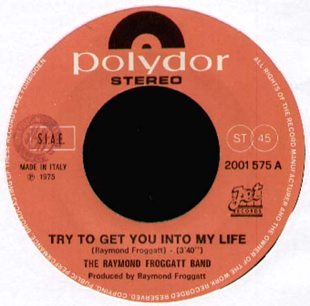 THE RAYMOND FROGGATT BAND - Try To Get You Into My Life 