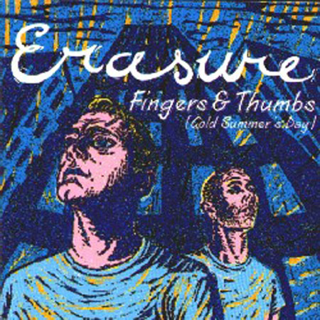 ERASURE - Fingers & Thumbs (Cold Summer's Day)