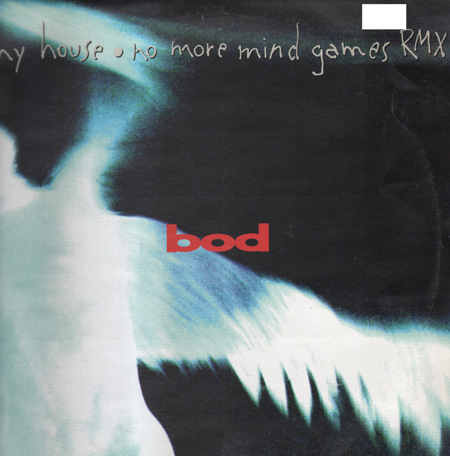 B.O.D. - My House / No More Mind Games Rmx