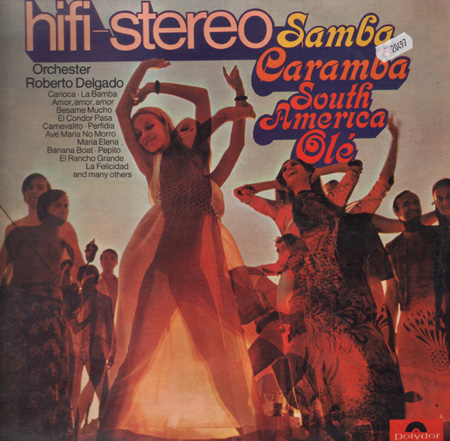 ORCHESTRA ROBERTO DELGADO - Samba Caramba South America, Ole