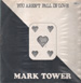 MARK TOWER & CO. - You Aren't Fall In Love