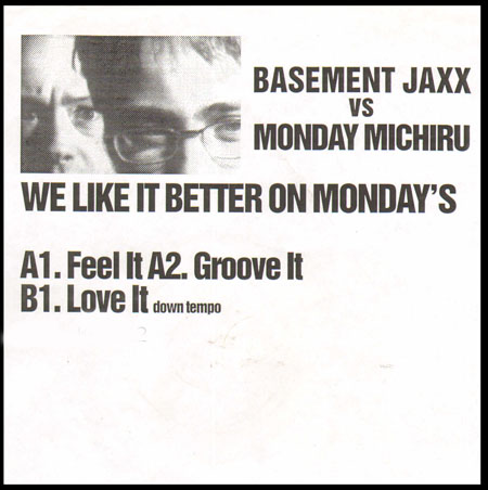 BASEMENT JAXX - We Like It Better On Monday's - Vs Monday Michiru