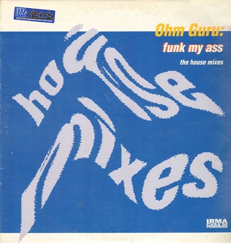 OHM GURU - Funk My Ass (The House Mixes)