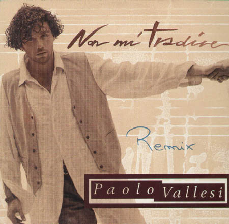 PAOLO VALLESI - Non Mi Tradire Remix