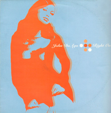 JOHN DEAGO - Right On
