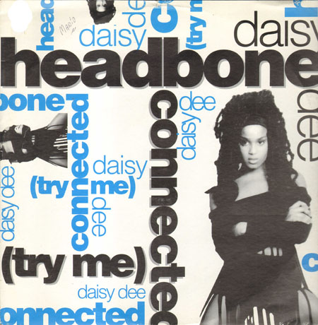 DAISY DEE   - Headbone Connected (Try Me)