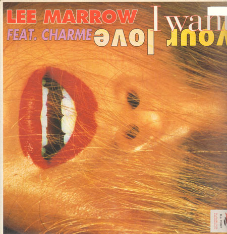 LEE MARROW, FEAT.CHARME - I Want Your Love